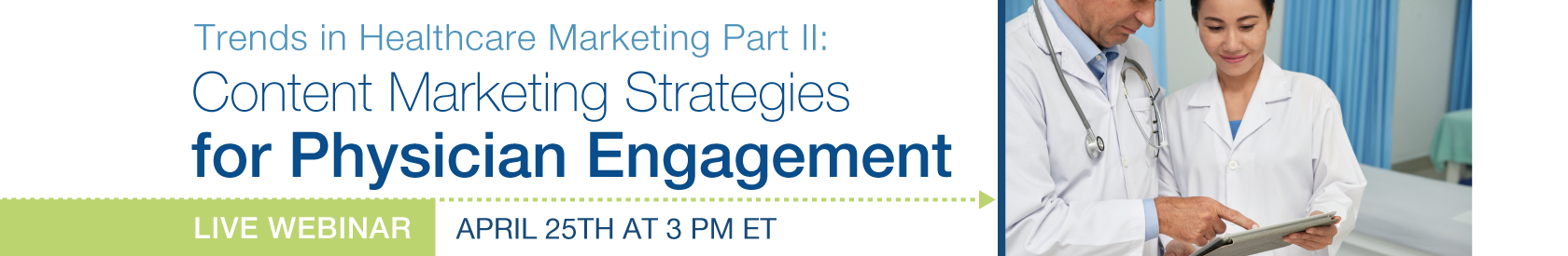 Trends in Healthcare Marketing Part II: Content Marketing Strategies for Physician Engagement