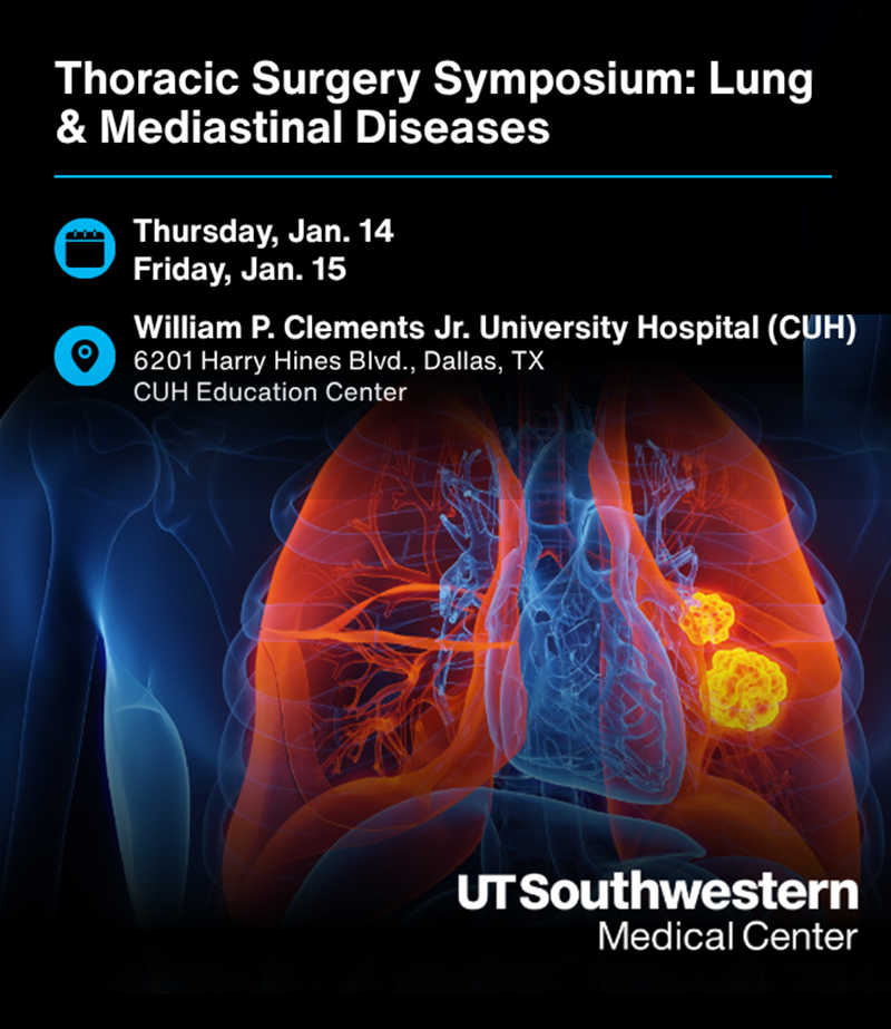 UTSW Thoracic Surgery Current Approaches Symposium: Lung and Mediastinal Diseases